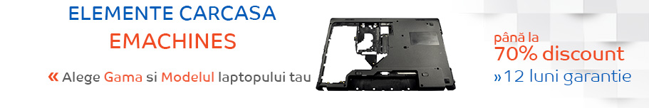 elemente carcasa laptop emachines