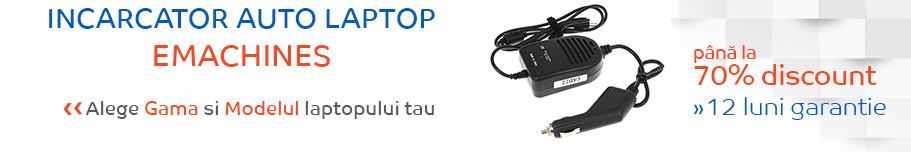 incarcator auto laptop emachines