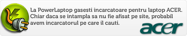 Incarcator laptop Acer. Alimentator notebook Acer. Incarcatoare Acer